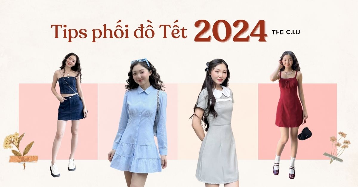 Cách Phối Đồ Tết 2024: Lưu Lại Ngay Để Diện Đẹp 3 Mùng