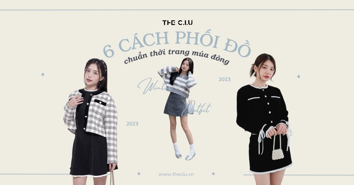 6 Cách Phối Đồ Cho Nữ Chuẩn Thời Trang Mùa Đông Trendy