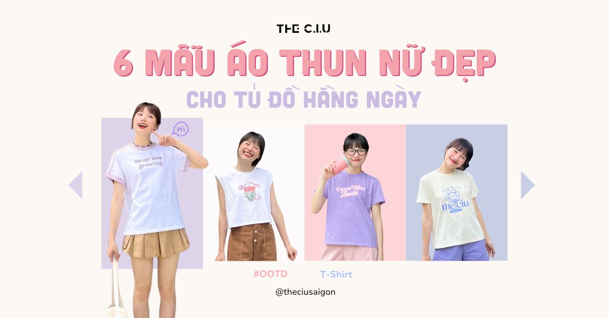 Bổ Sung 6 Mẫu Áo Thun Nữ Đẹp Cho Tủ Đồ Hằng Ngày Của Nàng