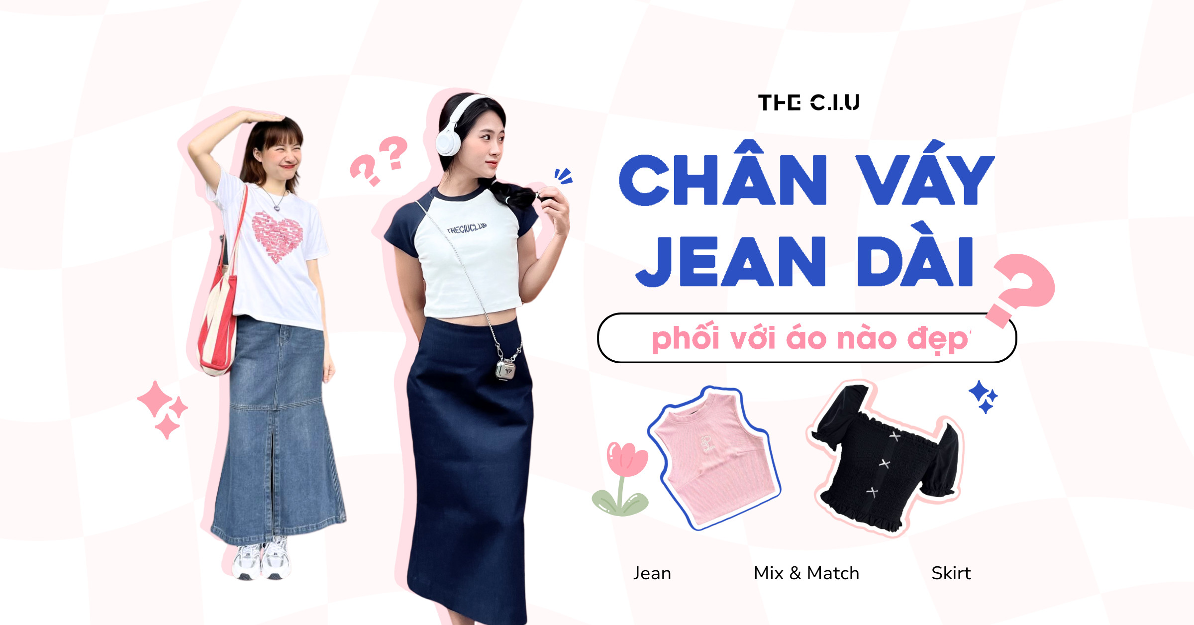 Tips Mix&#038;Match: Chân Váy Jean Dài Phối Với Áo Gì Đẹp?