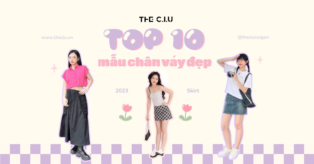 Top 10 Mẫu Chân Váy Đẹp Cho Nàng Cân Mọi Outfit