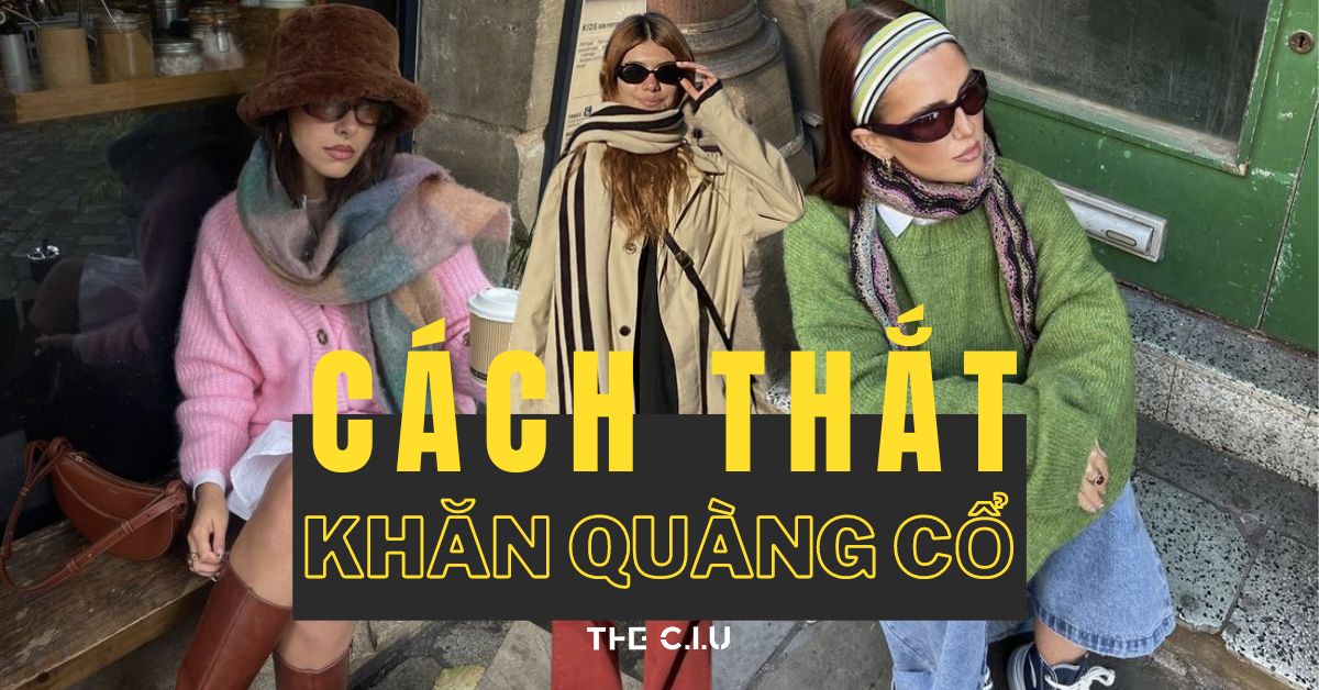 Học 4 Cách Thắt Khăn Quàng Cổ Từ Các IT-Girl