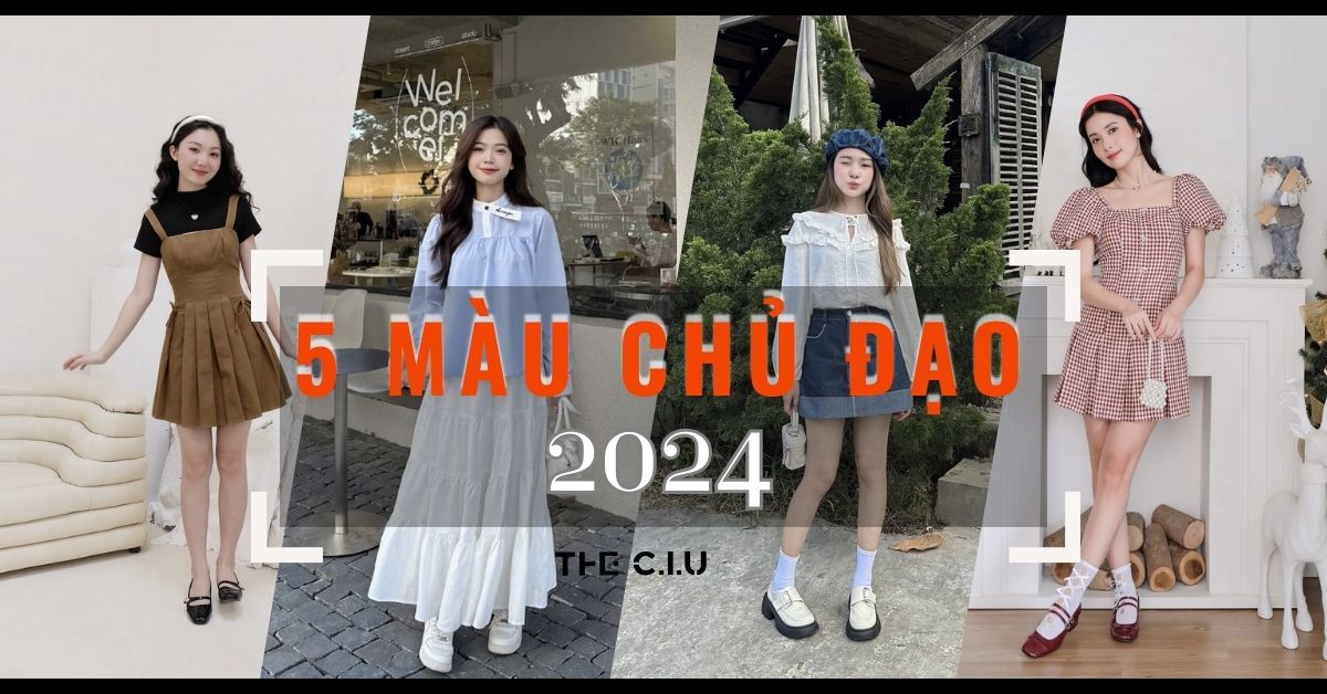 Bắt Trend Nhanh Với 5 Màu Chủ Đạo 2024