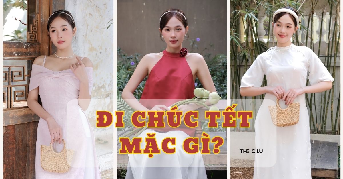 Mặc Đồ Gì Đi Chúc Tết Đầu Năm 2024?